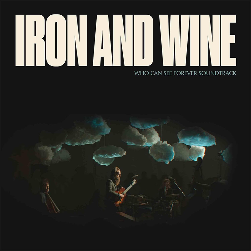 Iron & Wine Who Can See Forever Soundtrack (live) Iron & Wine "Who Can See Forever Soundtrack (live)"