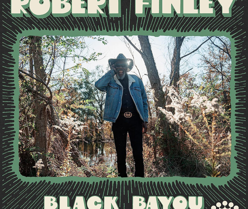 Robert Finley “Black Bayou”