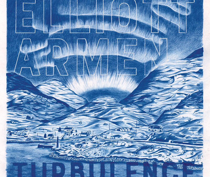 Elliott Armen ” Turbulence ” 