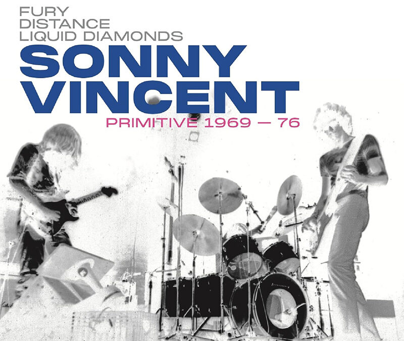 Sonny Vincent ” Primitive 1969-76 ” 
