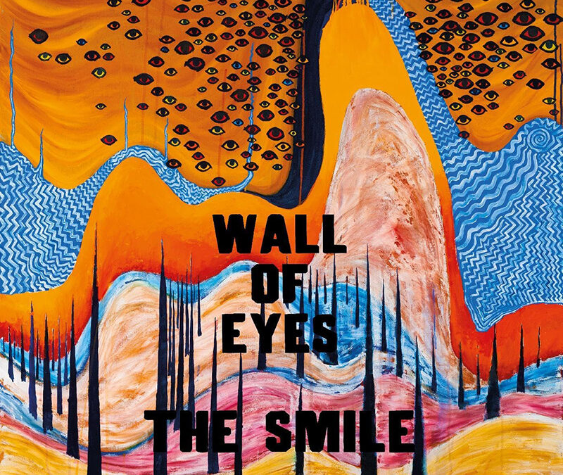 The Smile ” Wall Of Eyes ” 
