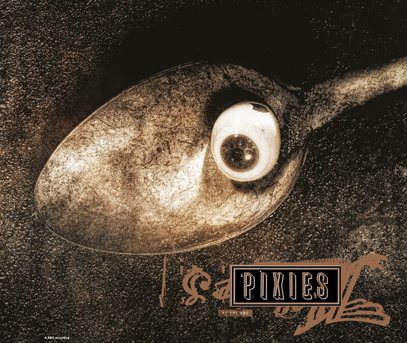 Pixies “Pixies At The BBC, 1988-91” 