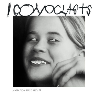 ANNA VON HAUSSWOLFF - ICONOCLASTS