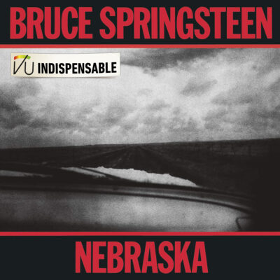 Bruce Springsteen - Nebraska 82 Indispensable