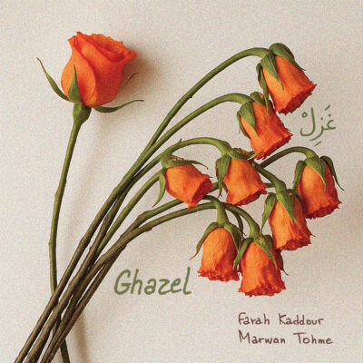 Farah Kaddour, Marwan Tohme - Ghazel