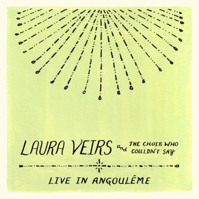 Laura Veirs And The Choir Who Couldn’t Say - Live In Angoulême