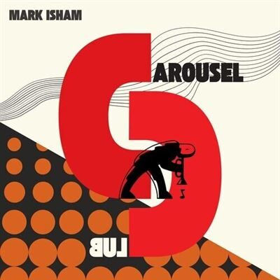 Mark Isham - At The Carousel Club