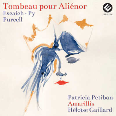 Patricia Petibon - Tombeau Pour Aliénor