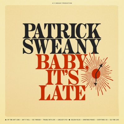 Patrick Sweany - Baby, It's Late