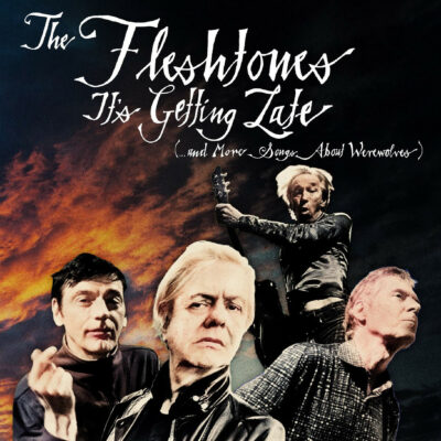 The Fleshtones - It's Getting Late (... And More Songs About Werewolves)