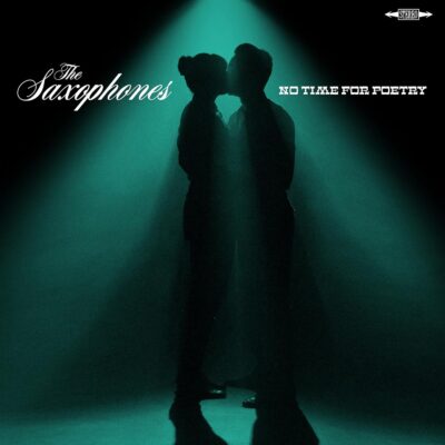The Saxophones - No Time For Poetry